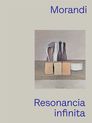 MORANDI. RESONANCIA INFINITA