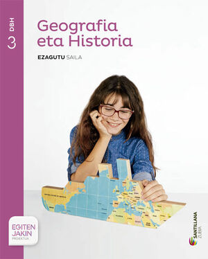 GEOGRAFIA ETA HISTORIA  EZAGUTU SAILA 3 DBH EGITEN JAKIN