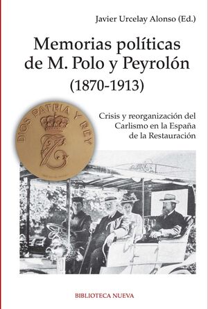 MEMORIAS POLÍTICAS DE M. POLO Y PEYROLÓN (1870-1913)