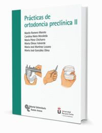 PRÁCTICAS DE ORTODONCIA PRECLÍNICA II