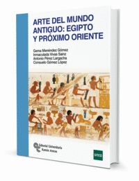 ARTE DEL MUNDO ANTIGUO EGIPTO Y PROXIMO ORIENTE