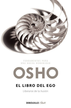 EL LIBRO DEL EGO (FUNDAMENTOS PARA UNA NUEVA HUMANIDAD)