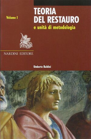 TEORIA DEL RESTAURO E UNITA DI METODOLOGIA.  1 VOL