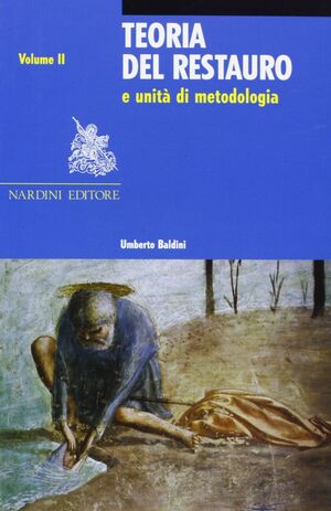 TEORIA DEL RESTAURO E UNITA DI METODOLOGIA. VOL II