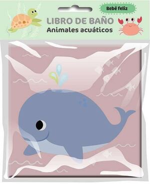 BEBE FELIZ LIBRO DE BAÑO ANIMALES ACUATI