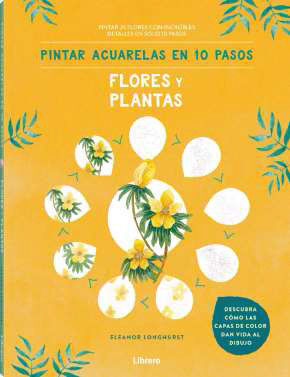 PINTAR ACUARELAS EN 10 PASOS  FLORES Y PLANTAS