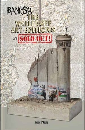 (ING)BANKSY - THE WALLED OFF ART EDITIONS ARE SOLD