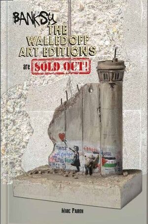 (ING)BANKSY - THE WALLED OFF ART EDITIONS ARE SOLD