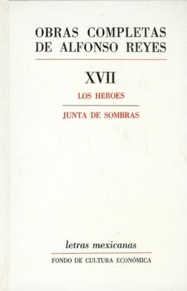 OBRAS COMPLETAS, XVII : LOS HÉROES, JUNTA DE SOMBRAS