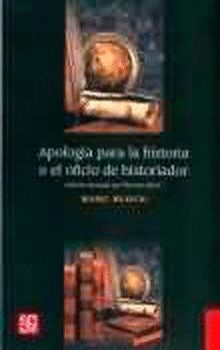 APOLOGIA PARA LA HISTORIA O EL OFICIO DE