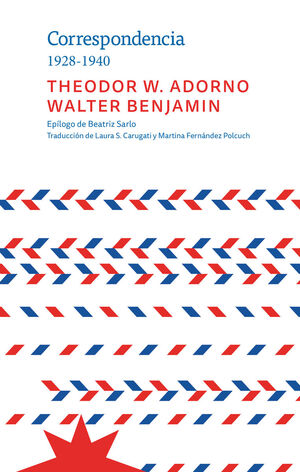 CORRESPONDENCIA 1928-1940 THEODOR W. ADORNO WALTER BENJAMIN