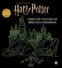 HARRY POTTER. LIBRO DE COLOREAR ­BRILLA EN LA OSCURIDAD!