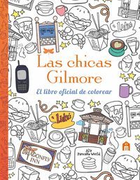 LAS CHICAS GILMORE. EL LIBRO OFICIAL DE COLOREAR