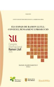 ELS ESPAIS DE RAMON LLULL: CONTEXT, PENSAMENT I PROJECCIÓ