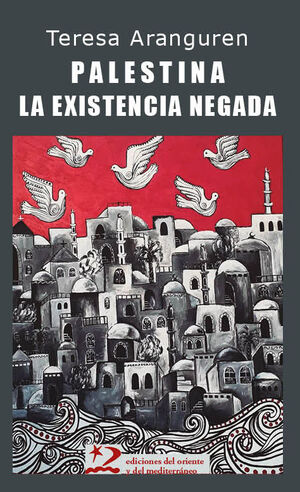 PALESTINA: LA EXISTENCIA NEGADA