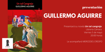 Presentación y firma:  GUILLERMO AGUIRRE, Un tal cangrejo (Sexto Piso)