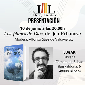 Presentación y firmas: JON ECHANOVE, Los planes de Dios (Libros y literatura)